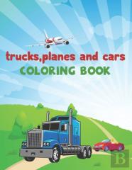 Trucks, Planes And Cars Coloring Book
