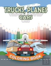 Trucks Planes Cars Coloring Book