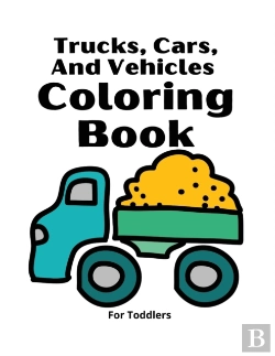 Bertrand.pt - Trucks,Cars And Vehicles Coloring Book For Toddlers