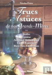 Trucs Et Astuces De Nos Grands-Mères