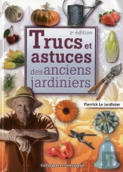 Trucs Et Astuces Des Anciens Jardiniers (2e Édition)