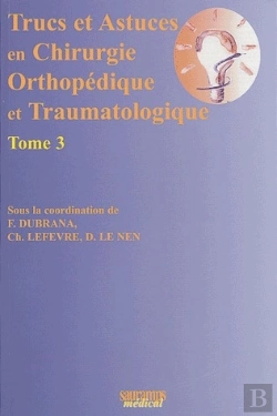 Bertrand.pt - Trucs Et Astuces En Chirurgie Orthopédique Et Traumatologique Tome 3
