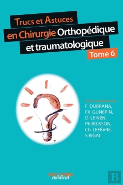 Bertrand.pt - Trucs Et Astuces En Chirurgie Orthopédique Et Traumatologique - Tome 6