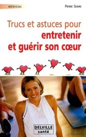 Trucs Et Astuces Pour Entretenir Et Guérir Son Coeur