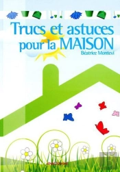 Trucs Et Astuces Pour La Maison