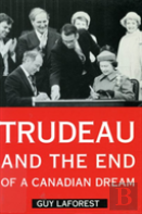 Trudeau And The End Of A Canadian Dream