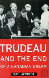 Trudeau And The End Of A Canadian Dream