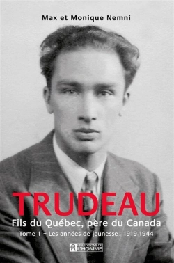 Bertrand.pt - Trudeau Fils Du Quebec Pere Du Canada Tome 1 Les Annees Jeunesse