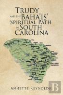 Trudy And The Baha'Is' Spiritual Path In South Carolina