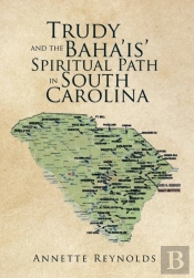 Trudy And The Baha'Is' Spiritual Path In South Carolina