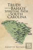 Trudy And The Baha'Is' Spiritual Path In South Carolina