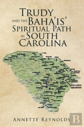 Trudy And The Baha'Is' Spiritual Path In South Carolina