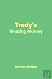Trudy'S Amazing Journey