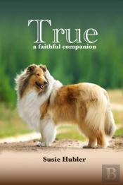 True: A Faithful Companion