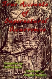 True Accounts Of Supernatural Occurrence