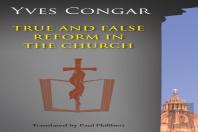 True And False Reform In The Church
