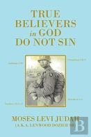 True Believers In God Do Not Sin