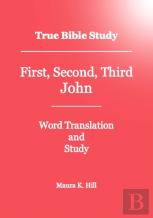True Bible Study - First, Second, Third John