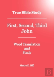 True Bible Study - First, Second, Third John