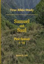True Bible Study - Samuel And Saul First Samuel 1-15