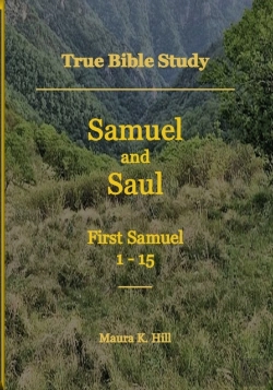 Bertrand.pt - True Bible Study - Samuel And Saul First Samuel 1-15