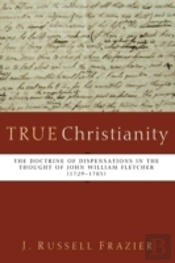 True Christianity: The Doctrine Of Dispe