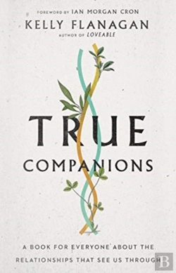 Bertrand.pt - True Companions Â€“ A Book For Everyone About The Relationships That See Us Through