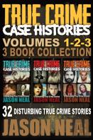 True Crime Case Histories - (Books 1, 2 & 3)