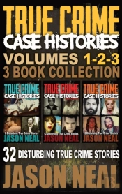 True Crime Case Histories - (Books 1, 2 & 3)