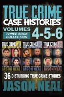 True Crime Case Histories - (Books 4, 5, &Amp; 6)