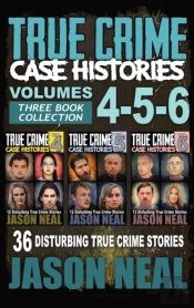 True Crime Case Histories - (Books 4, 5, &Amp; 6)