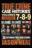 True Crime Case Histories - (Books 7, 8, & 9)