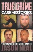 True Crime Case Histories - Volume 6