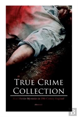 Bertrand.pt - True Crime Collection - Real Murder Mysteries In 19th Century England (Illustrated)