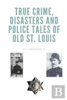 True Crime, Disasters And Police Tales Of Old St. Louis