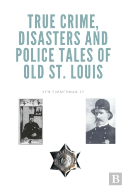 Bertrand.pt - True Crime, Disasters And Police Tales Of Old St. Louis