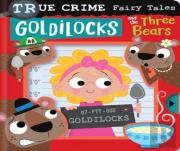 True Crime Fairy Tales Goldilocks And The Three Bears