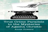True Crime Parallels To The Mysteries Of Agatha Christie