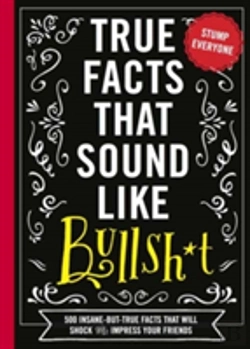 Bertrand.pt - True Facts That Sound Like Bull$#*T