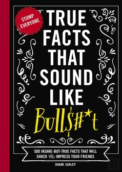 Bertrand.pt - True Facts That Sound Like Bull$#*T