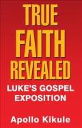 True Faith Revealed