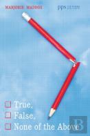 True, False, None Of The Above