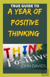 True Guide To A Year Of Positive Thinking