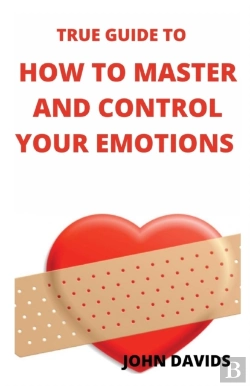 Bertrand.pt - True Guide To How To Master And Control Your Emotions