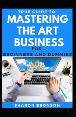 Bertrand.pt - True Guide To Mastering The Art Of Business For Beginners And Dummies