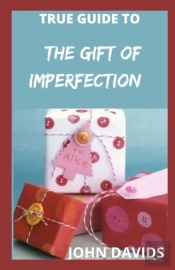 True Guide To The Gift Of Imperfection
