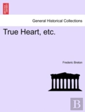 True Heart, Etc.