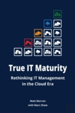 Bertrand.pt - True It Maturity: Rethinking It Management In The Cloud Era