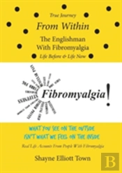 True Journey From Within - The Englishman With Fibromyalgia - Life Before And Life Now