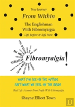 Bertrand.pt - True Journey From Within - The Englishman With Fibromyalgia - Life Before And Life Now